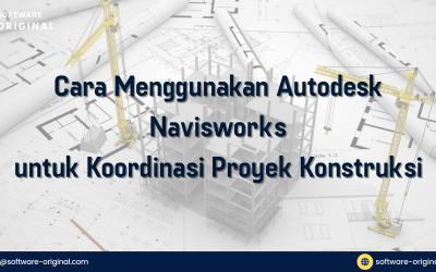 Cara Menggunakan Autodesk Navisworks untuk Koordinasi Proyek Konstruksi