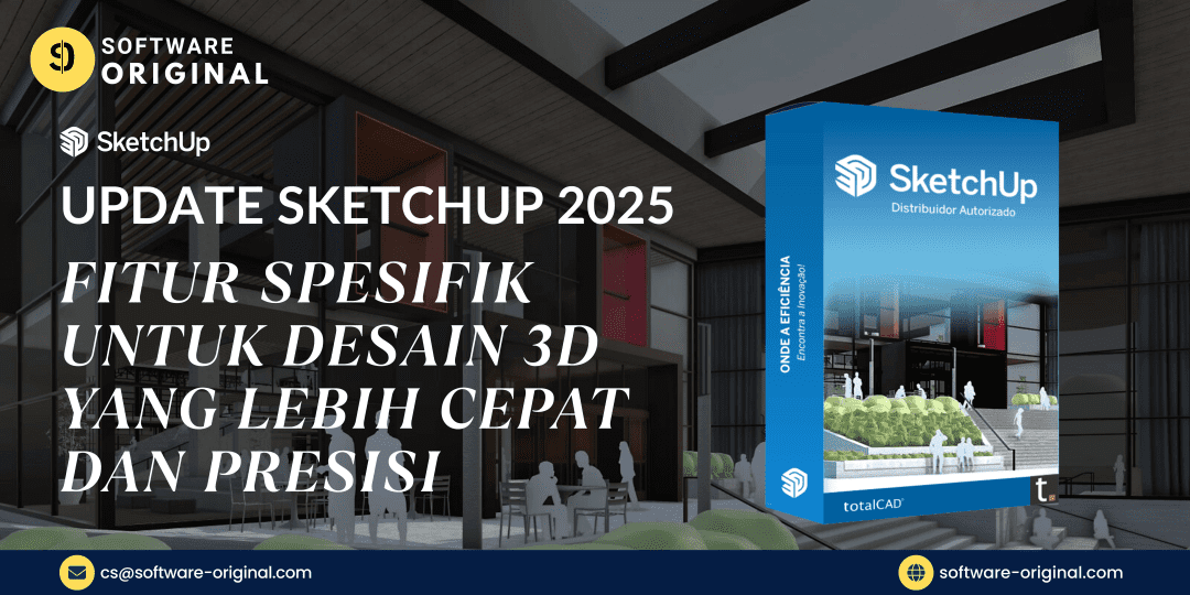 SketchUp 2025 Fitur terbaru dari sketchup 2025, update terbaru sketchup 2025